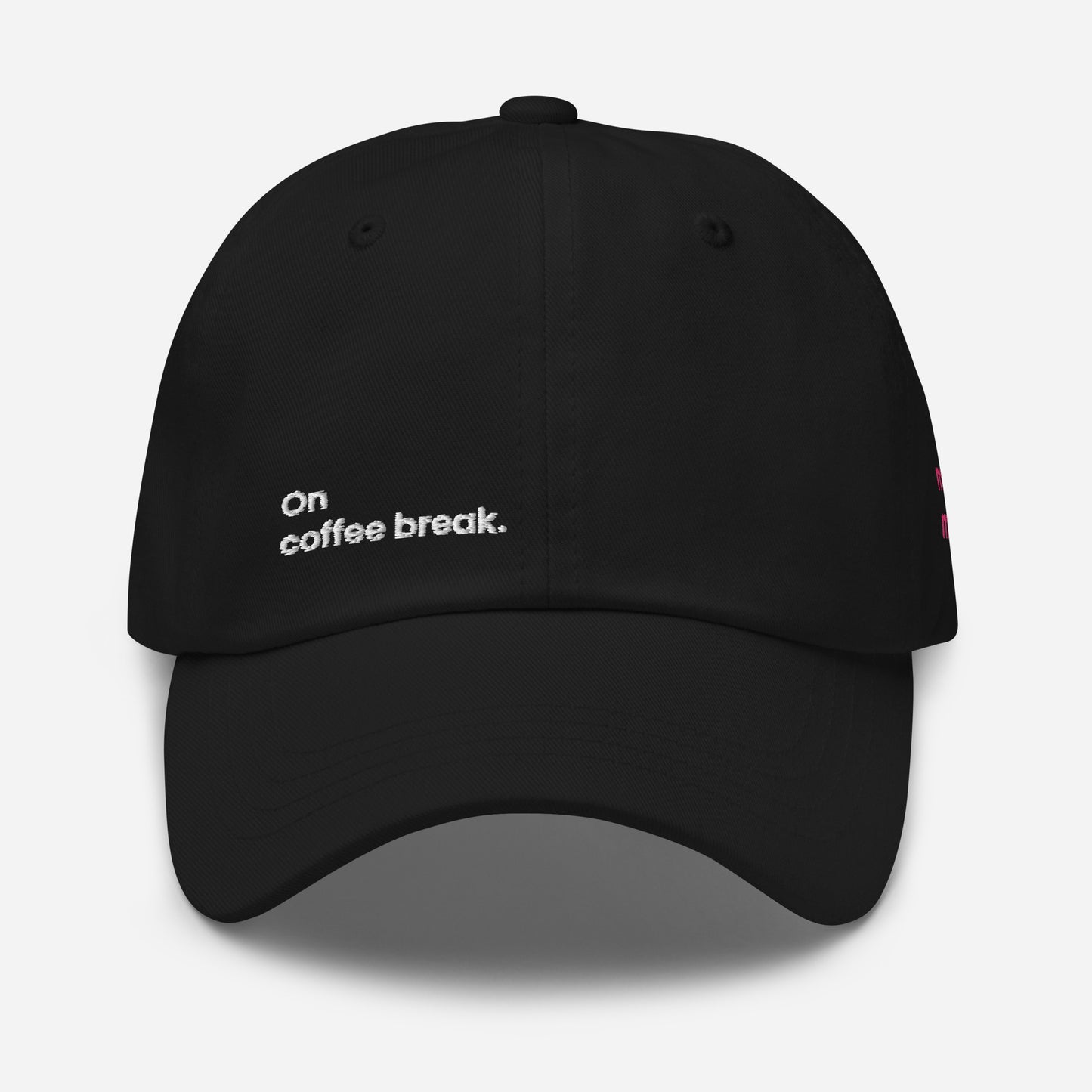 "On coffee break." Dad hat