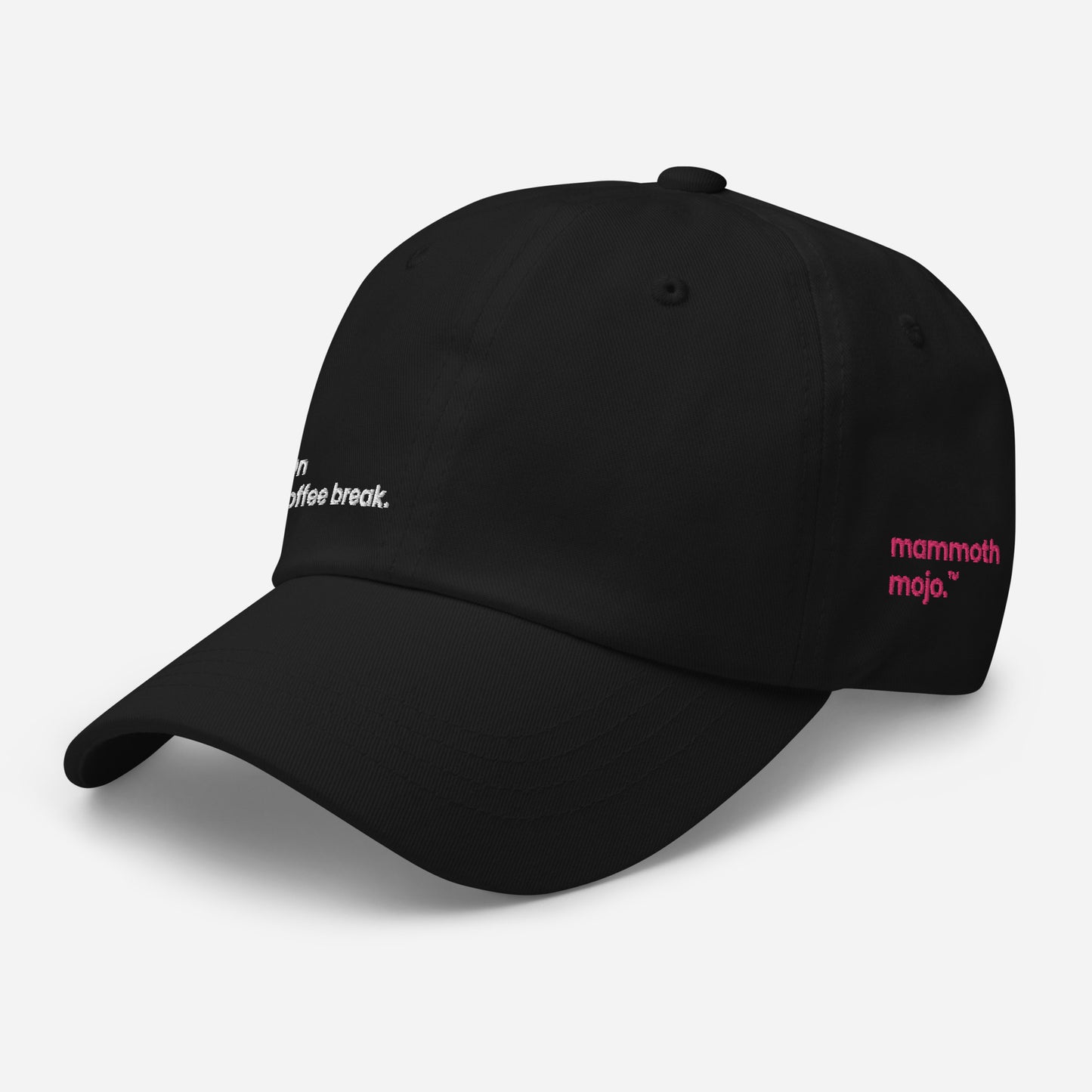 "On coffee break." Dad hat