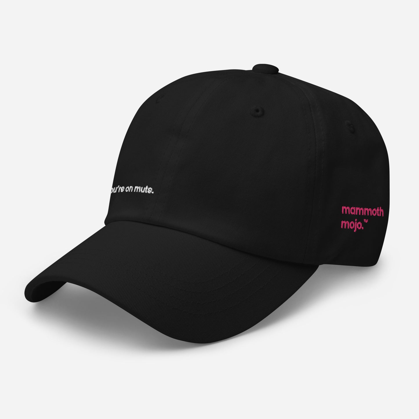 "You're on mute." Dad hat - Black Edition.