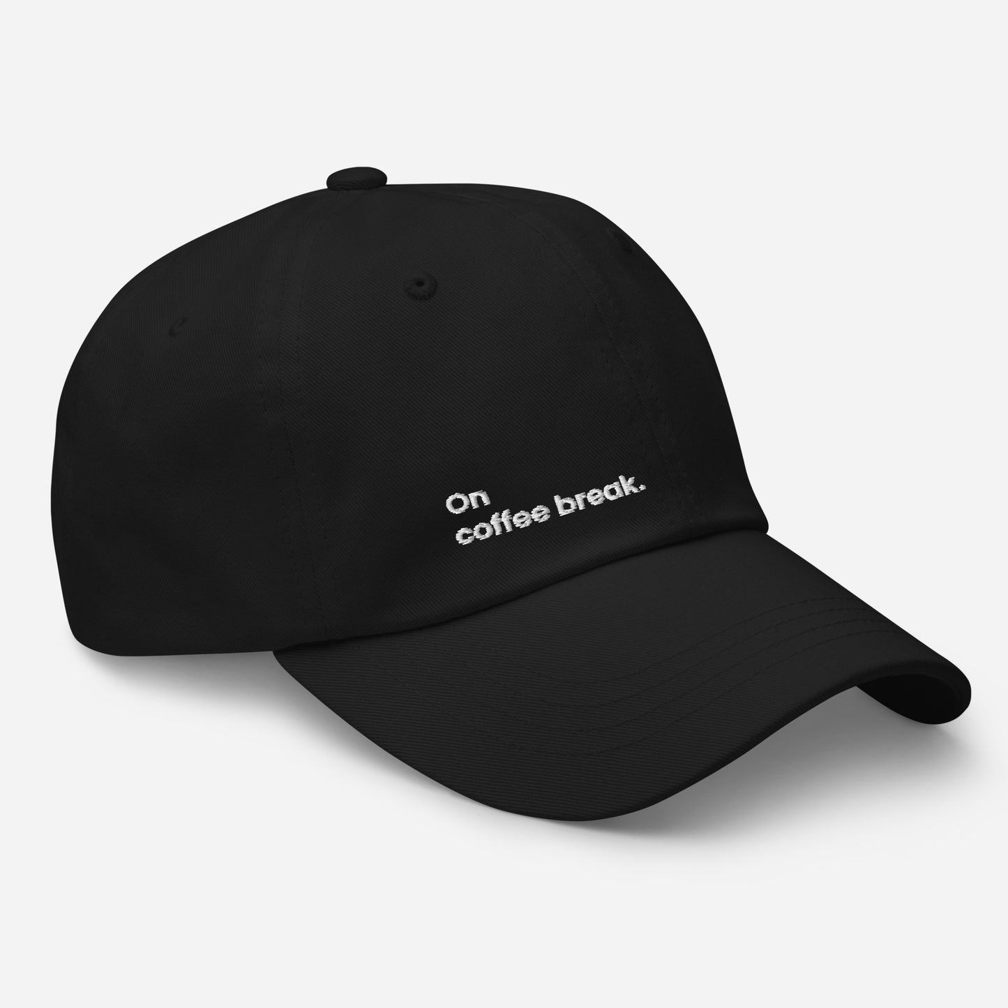 "On coffee break." Dad hat