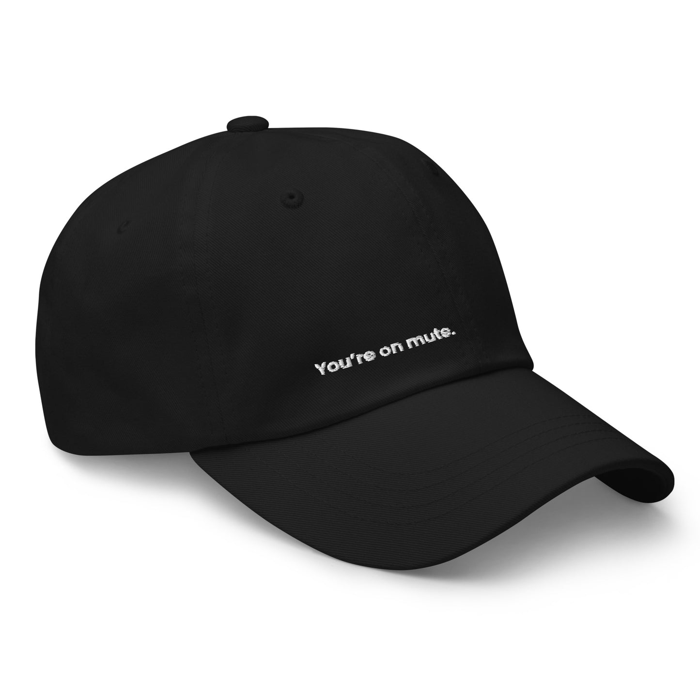 "You're on mute." Dad hat - Black Edition.