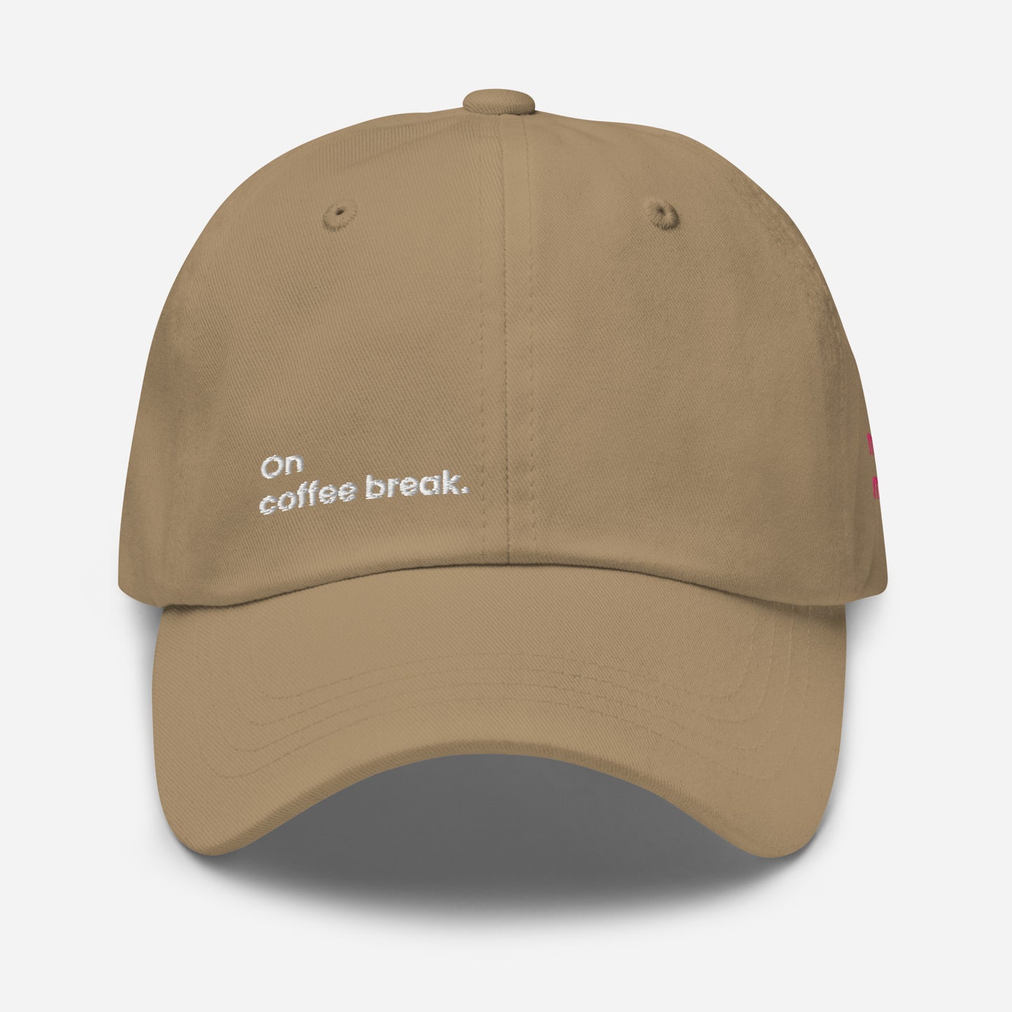 "On coffee break." Dad hat