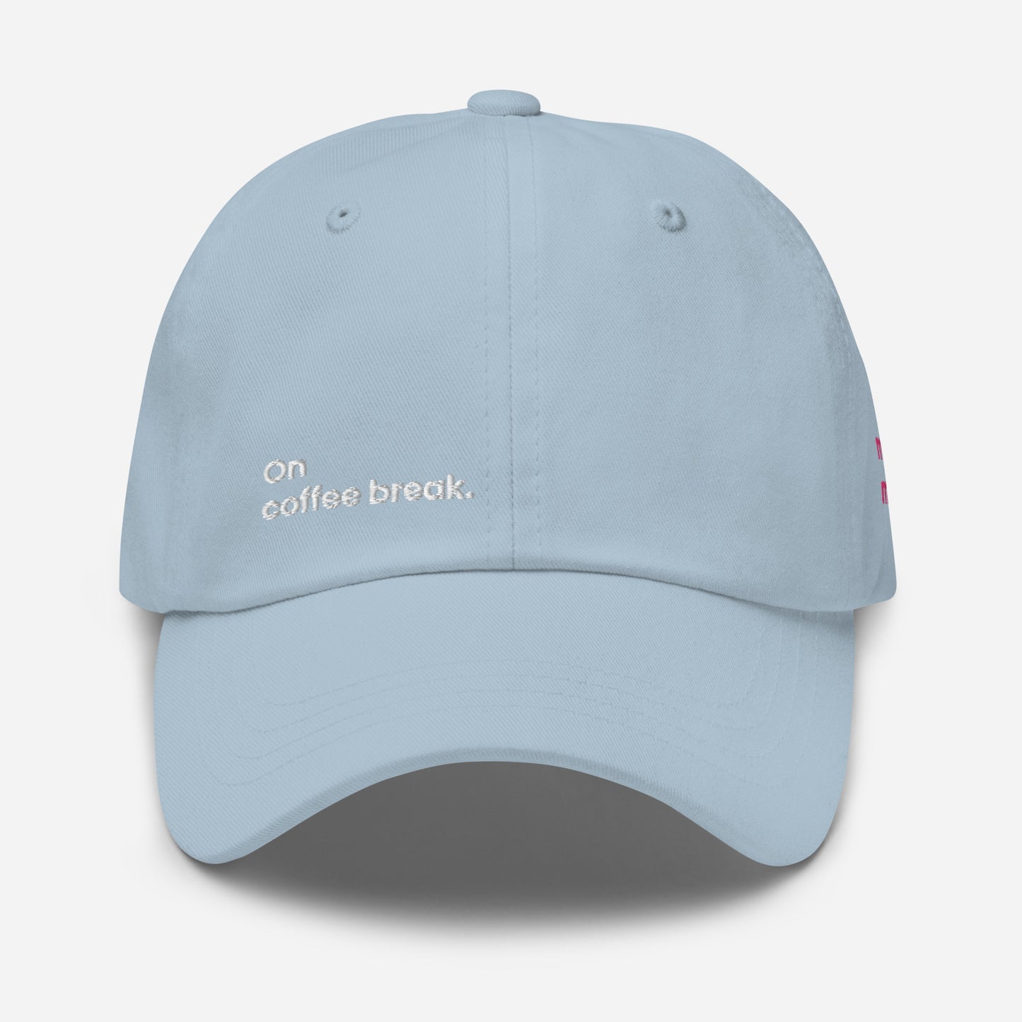 "On coffee break." Dad hat