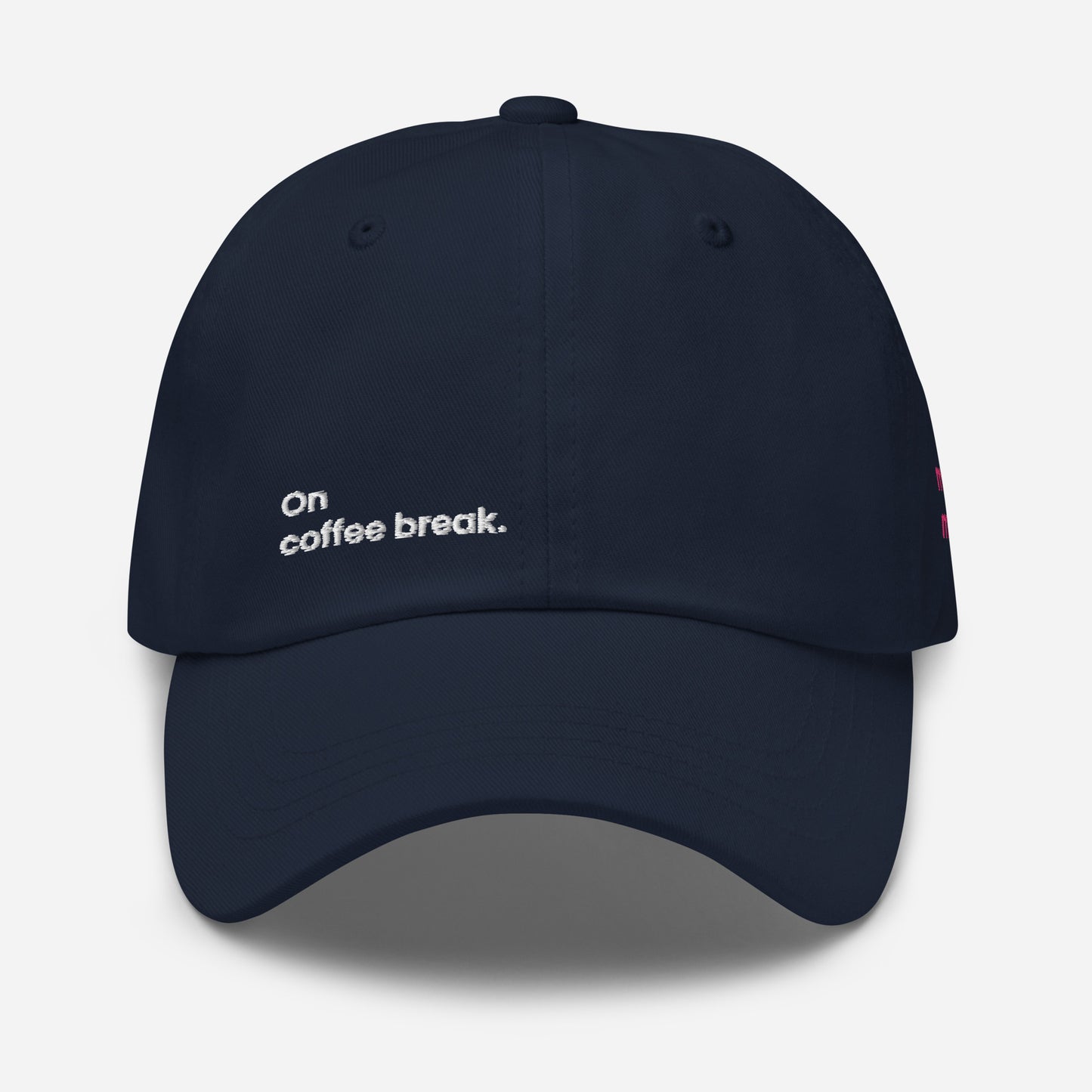 "On coffee break." Dad hat