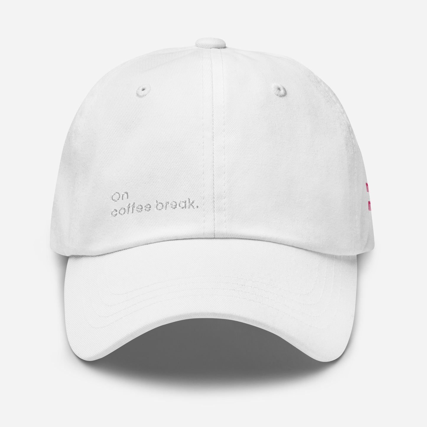 "On coffee break." Dad hat