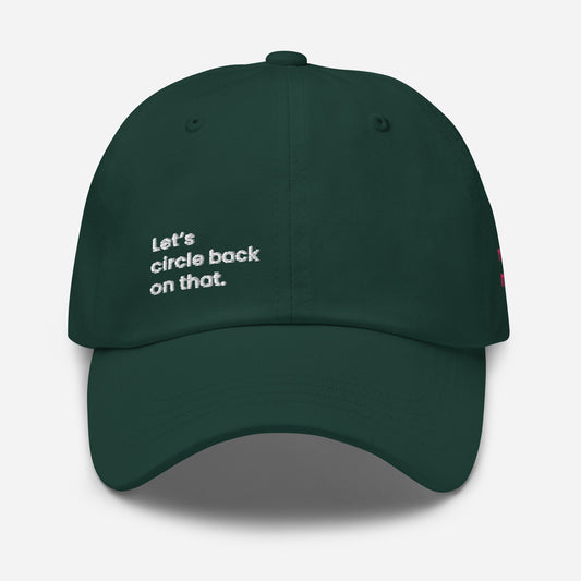 "Let's circle back on that." Dad hat - Spruce edition. - Mammoth Mojo