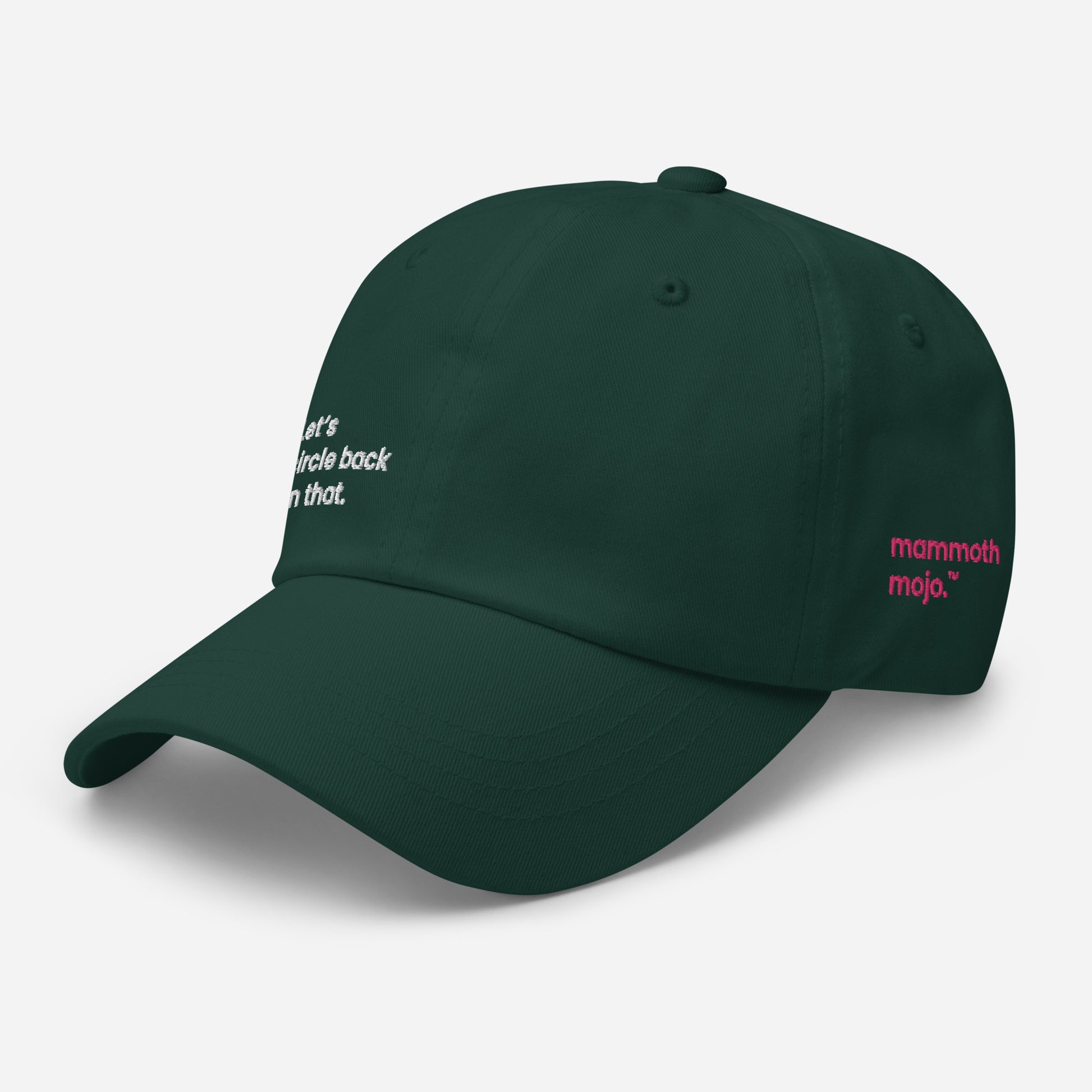 "Let's circle back on that." Dad hat - Spruce edition. - Mammoth Mojo