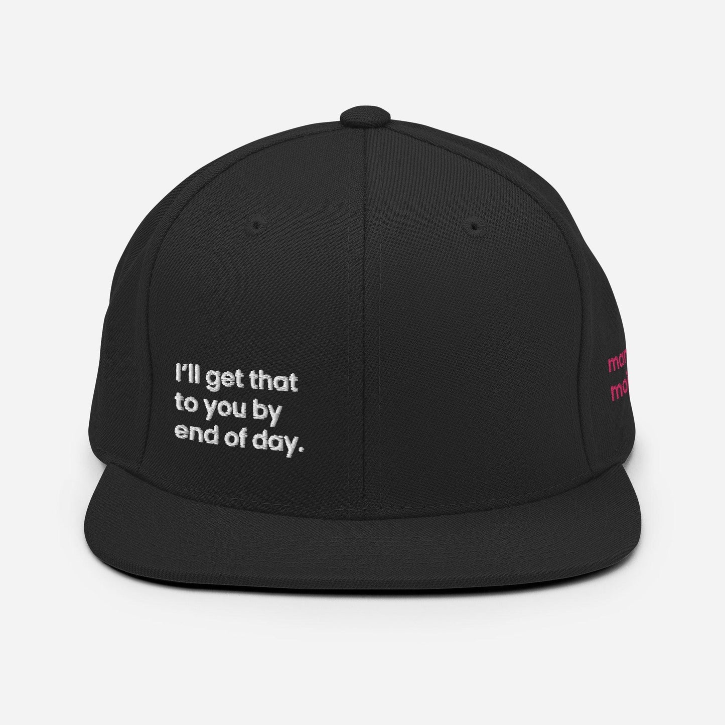 "I'll get that to you by end of day." Series 1 Snapback. - Mammoth Mojo